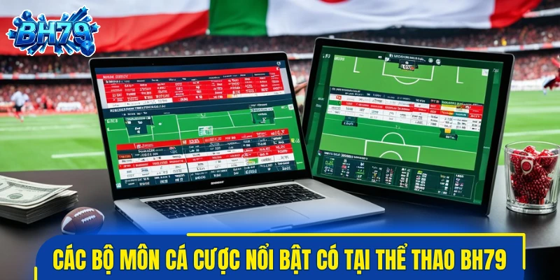 Các bộ môn cá cược nổi bật có tại thể thao BH79
