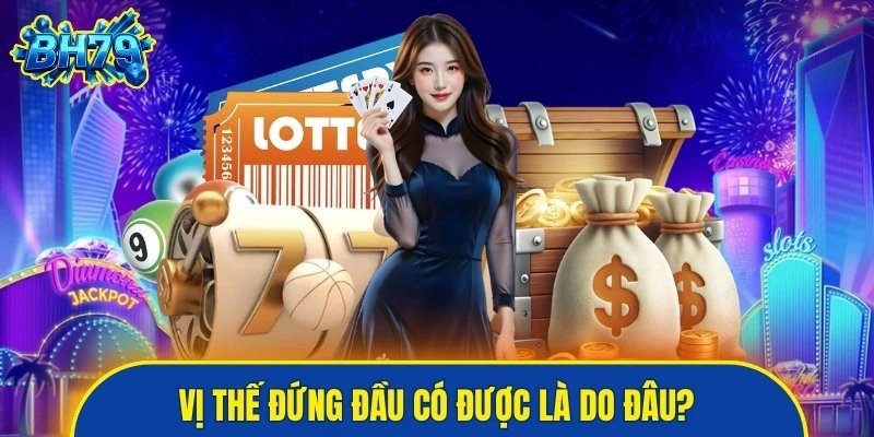 Vị thế đứng đầu thị trường có được là do đâu?